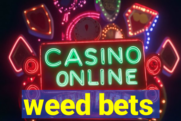 weed bets